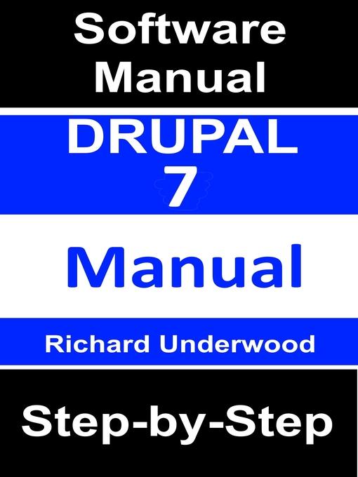 Title details for Drupal 7 Manual by Richard Underwood - Available